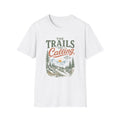 Trails Are Calling T-Shirt