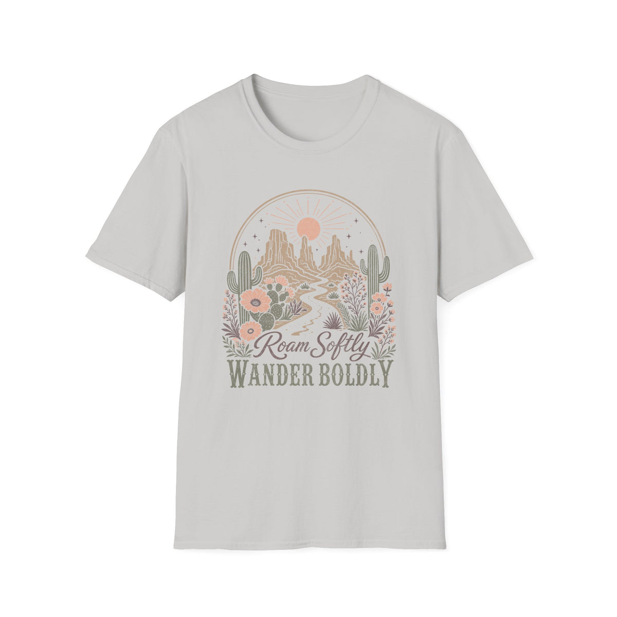 Roam Softly Wander Boldly T-Shirt