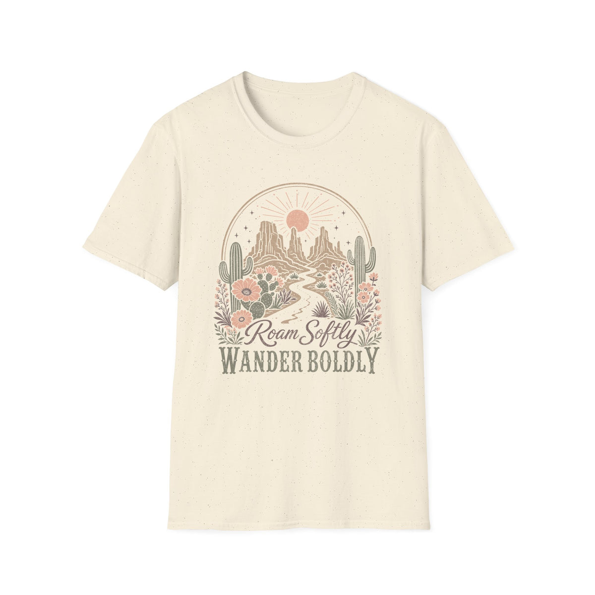 Roam Softly Wander Boldly T-Shirt