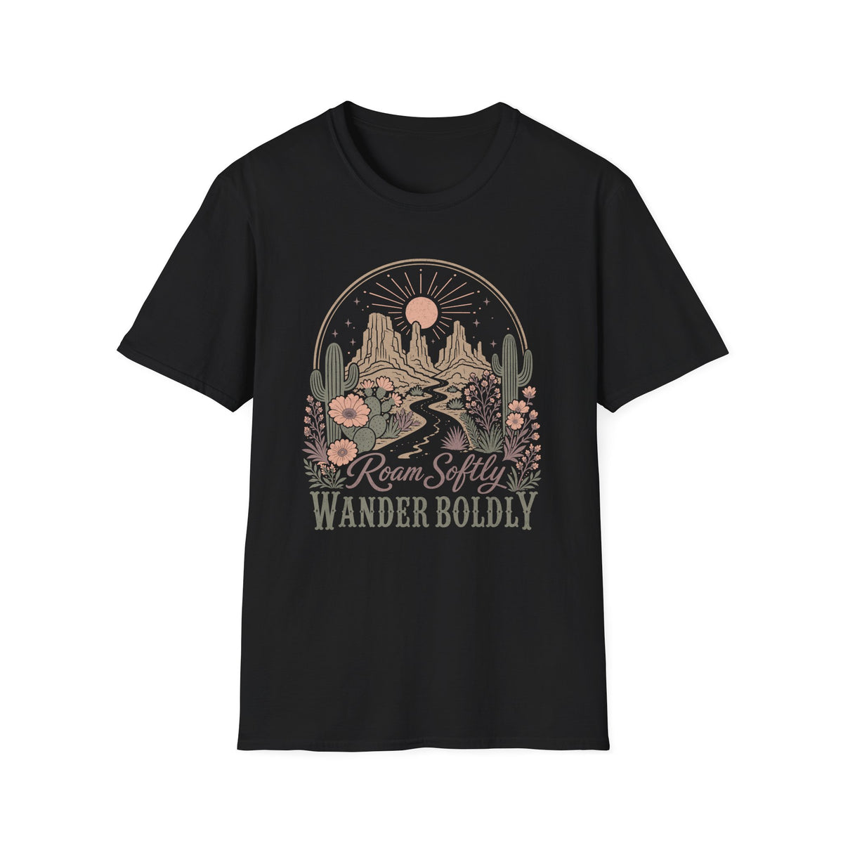 Roam Softly Wander Boldly T-Shirt