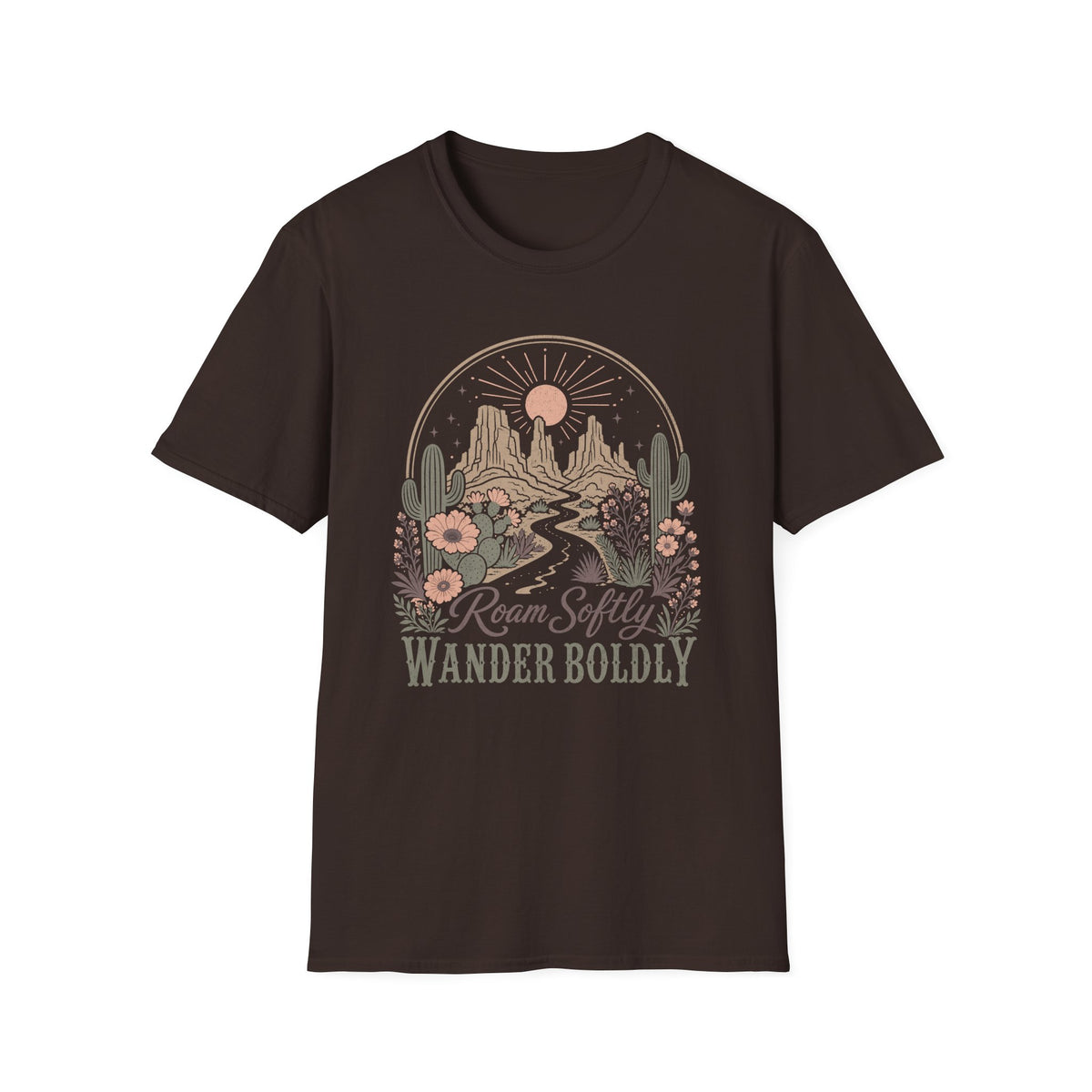 Roam Softly Wander Boldly T-Shirt