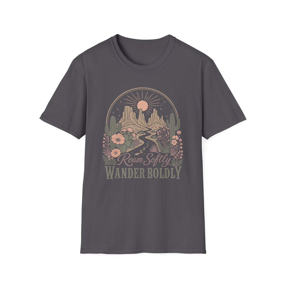 Roam Softly Wander Boldly T-Shirt